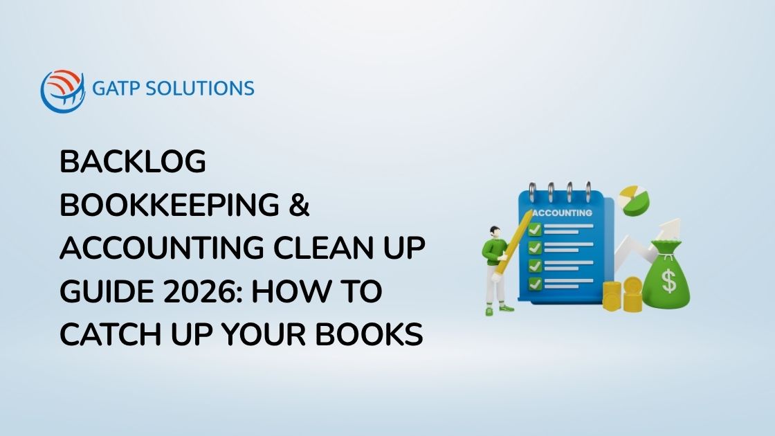 Backlog Bookkeeping & Accounting Clean Up Guide 2026 How to Catch Up Your Books