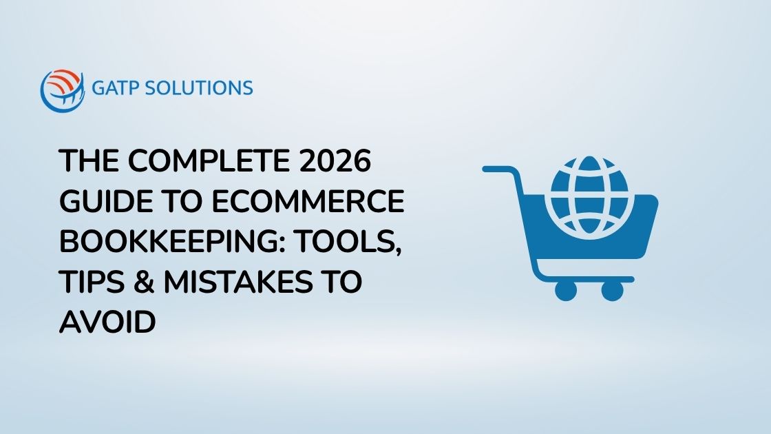 The Complete 2026 Guide to Ecommerce Bookkeeping: Tools, Tips & Mistakes to Avoid