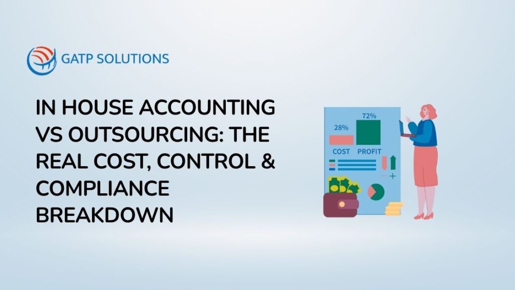 In House Accounting vs Outsourcing The Real Cost, Control & Compliance Breakdown