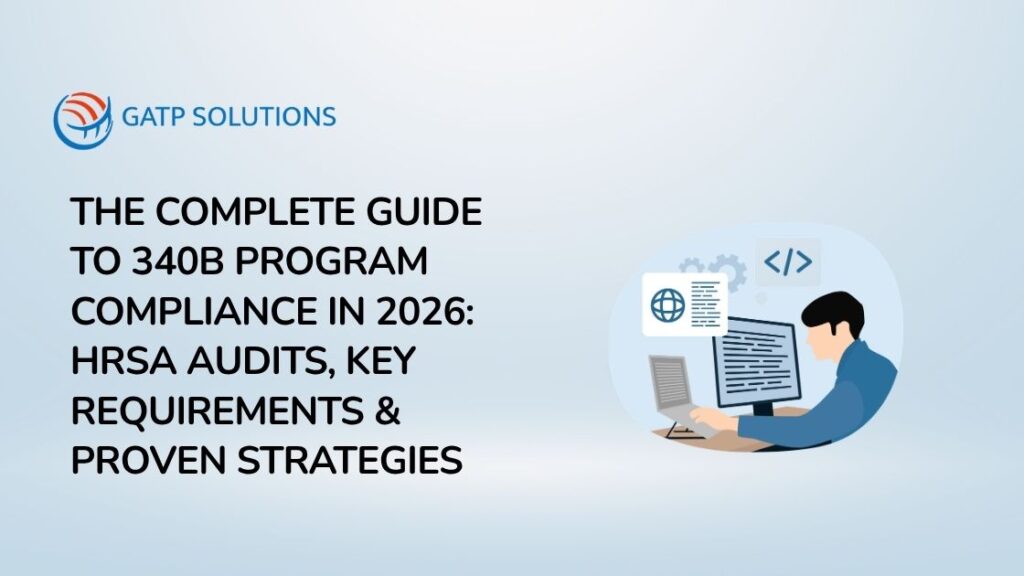 The Complete Guide to 340B Program Compliance in 2026 HRSA Audits, Key Requirements & Proven Strategies