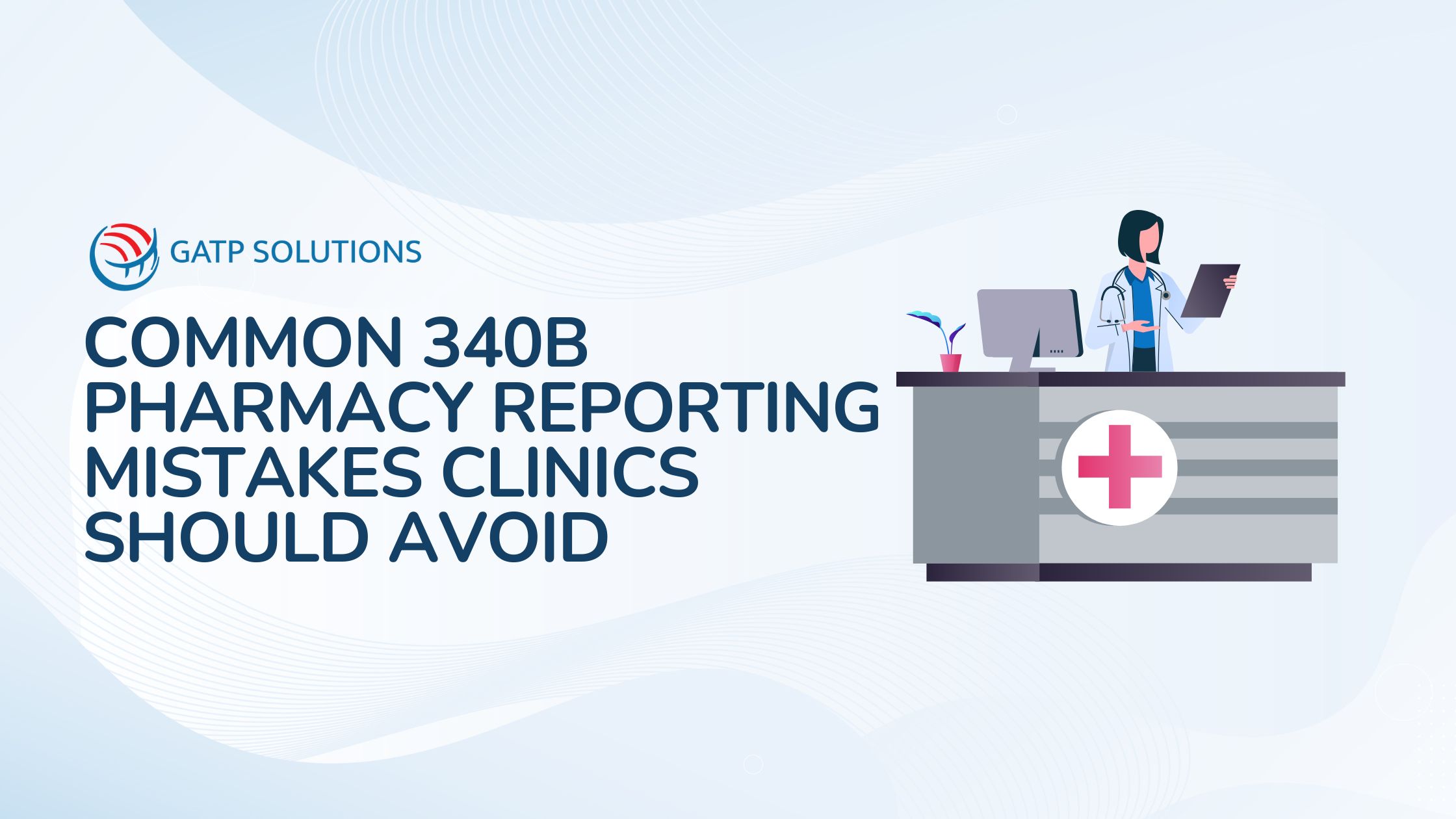 Common 340B Pharmacy Reporting Mistakes Clinics Should Avoid