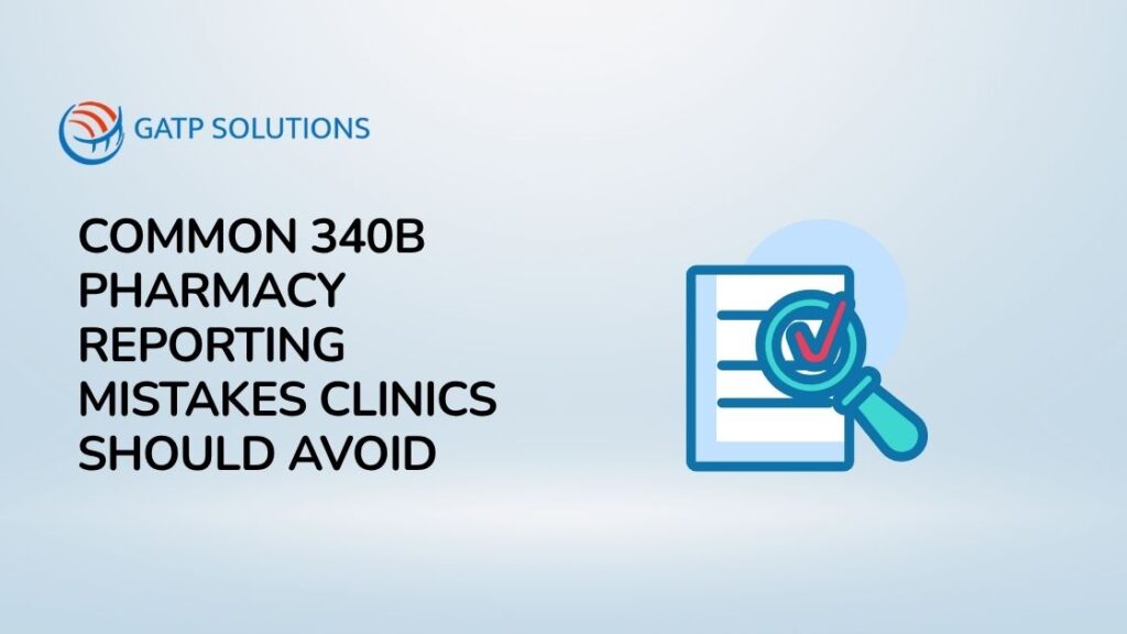 Common 340B Reporting Mistakes Clinics Should Avoid