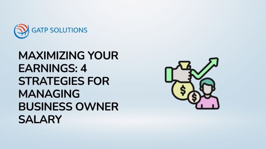 Maximizing Your Earnings 4 Strategies for Managing Business Owner Salary