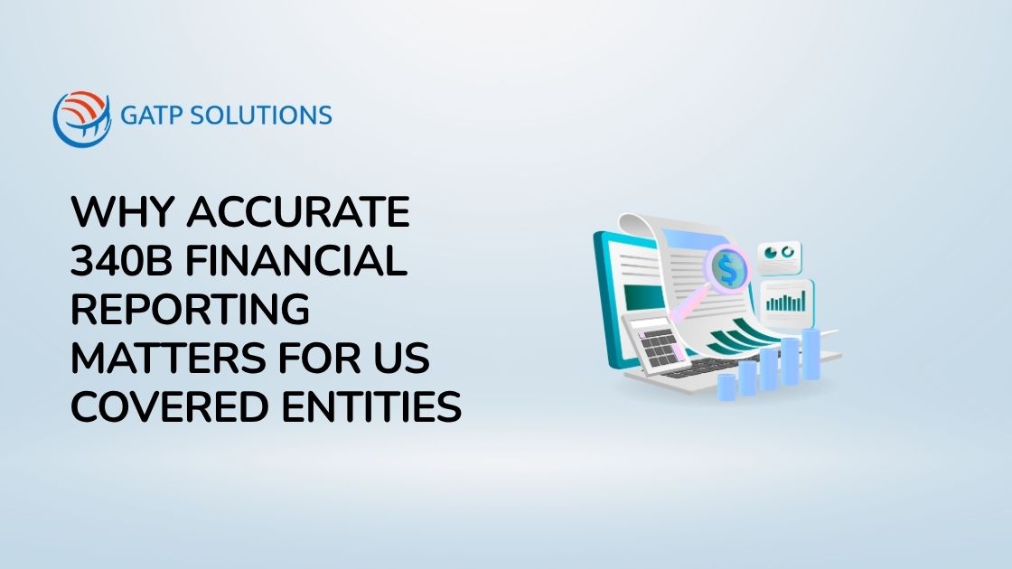 Why Accurate 340B Financial Reporting Matters For US Covered Entities
