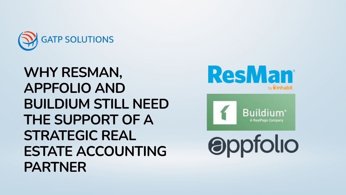 Why ResMan, AppFolio and Buildium Still Need the Support of a Strategic Real Estate Accounting Partner