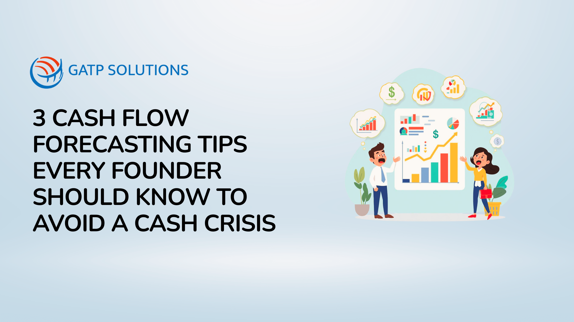 3 Cash Flow Forecasting Tips Every Founder Should Know to Avoid a Cash Crisis