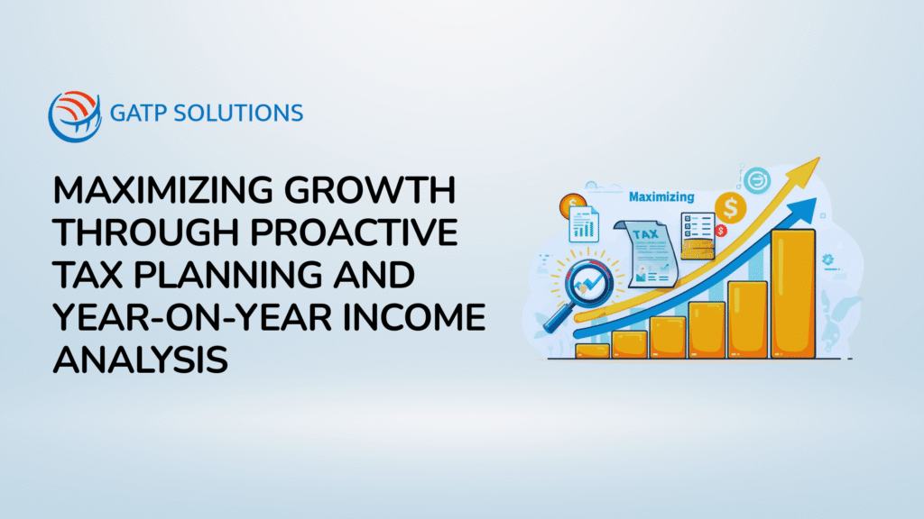 Proactive Tax Planning and Year-on-Year Income Analysis