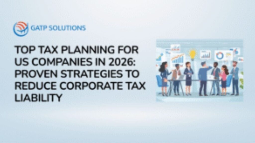 Top Tax Planning for US Companies in 2026 Proven Strategies to Reduce Corporate Tax Liability