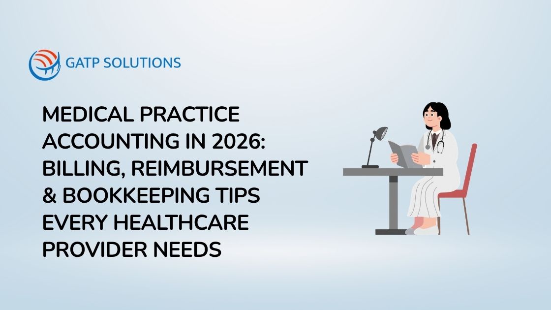 Medical Practice Accounting in 2026: Billing, Reimbursement & Bookkeeping Tips Every Healthcare Provider Needs