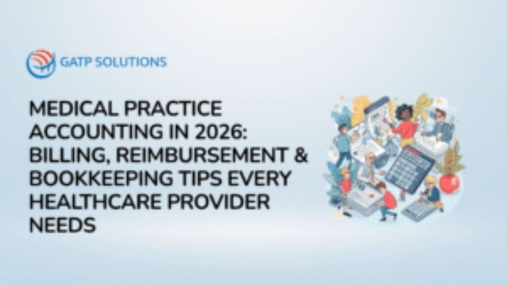 Medical Practice Accounting in 2026 Billing, Reimbursement & Bookkeeping Tips Every Healthcare Provider Needs