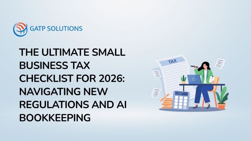 The Ultimate Small Business Tax Checklist for 2026 Navigating New Regulations and AI Bookkeeping