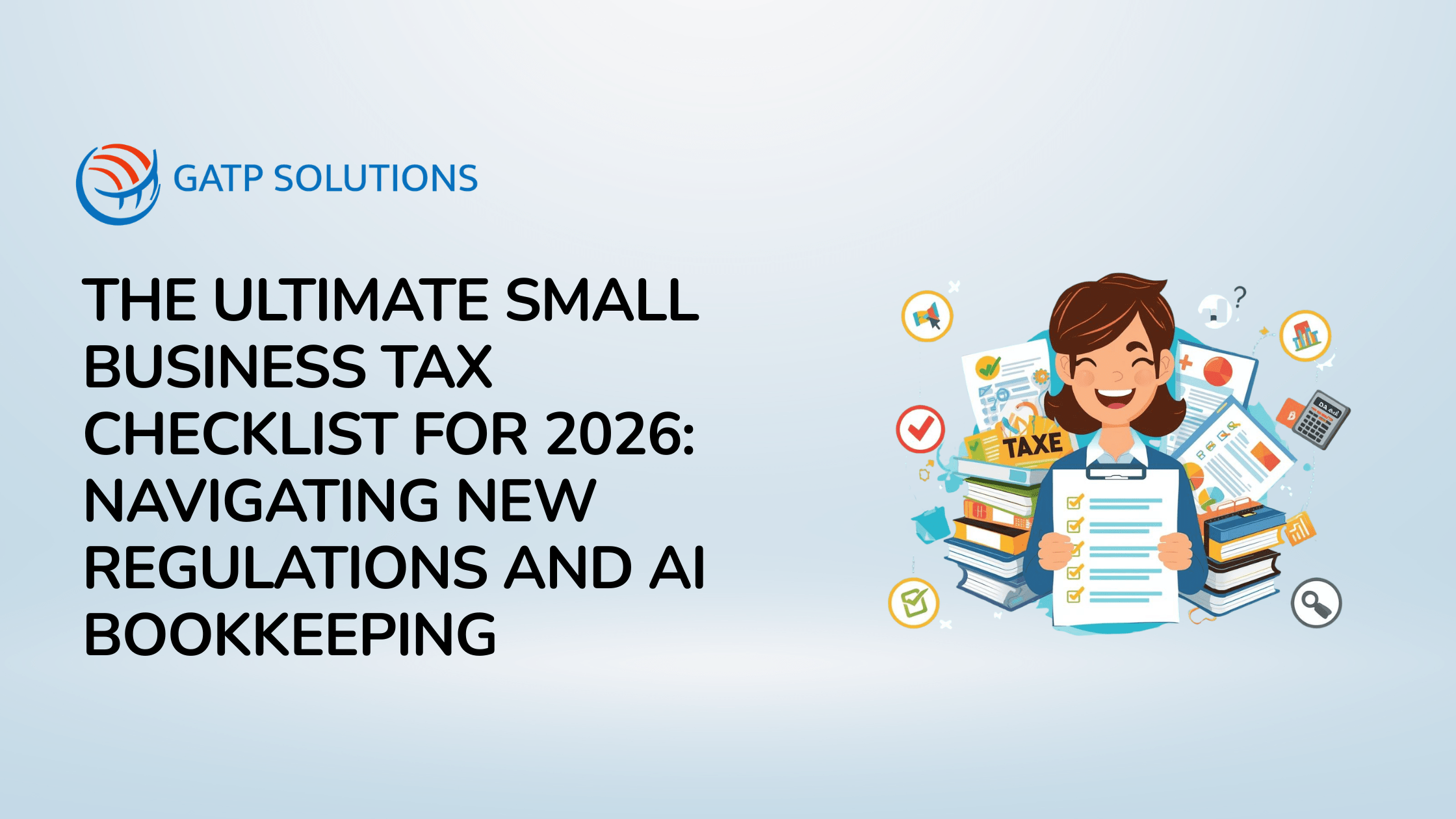 The Ultimate Small Business Tax Checklist for 2026: Navigating New Regulations and AI Bookkeeping