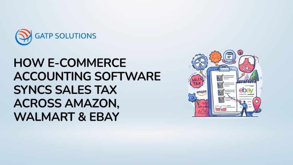 10 Important Checklist - How E-Commerce Accounting Software Syncs Sales Tax Across Amazon, Walmart & eBay