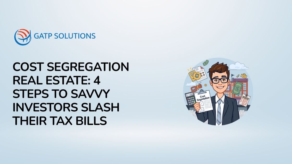 Cost Segregation Real Estate: 4 Steps to Savvy Investors Slash Their Tax Bills