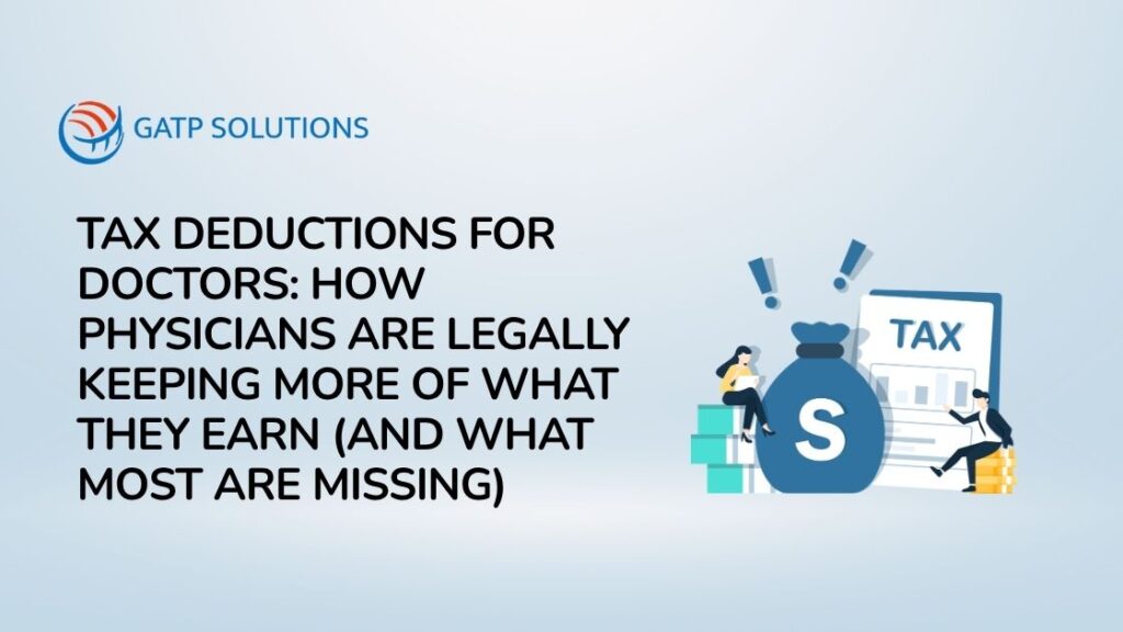 Tax Deductions for Doctors How Physicians Are Legally Keeping More of What They Earn (And What Most Are Missing)