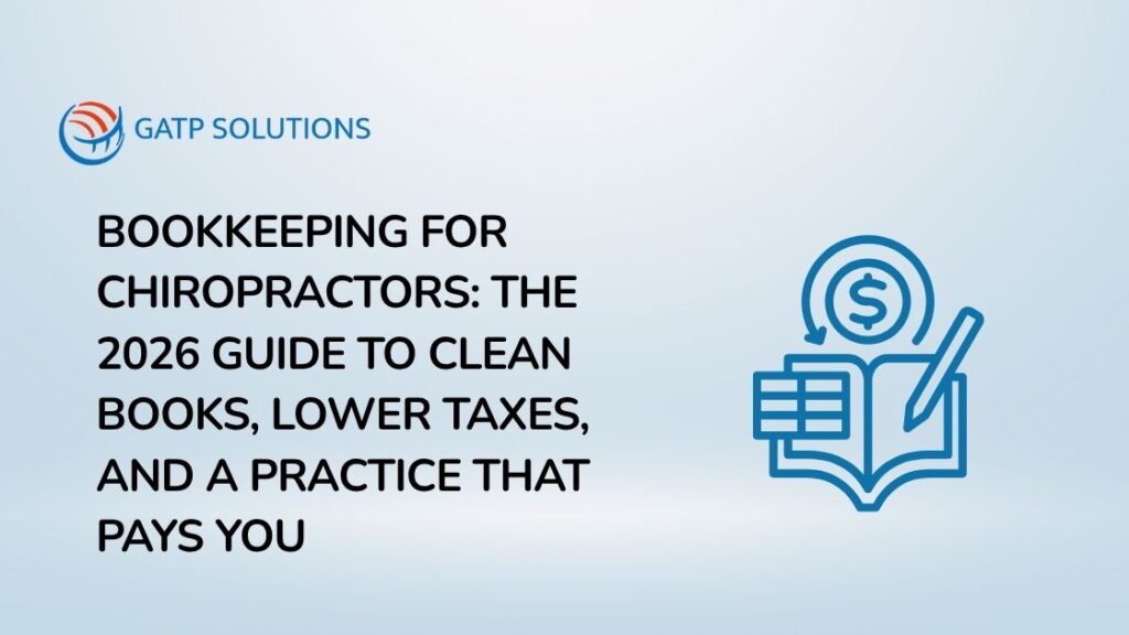 Bookkeeping for Chiropractors The 2026 Guide to Clean Books, Lower Taxes, and a Practice That Pays You