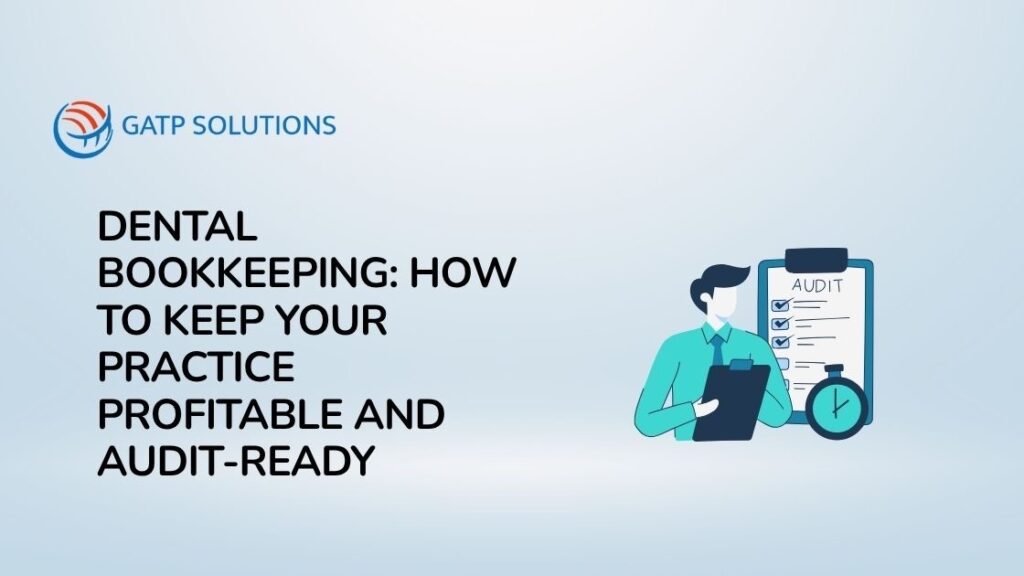 Dental Bookkeeping How to Keep Your Practice Profitable and Audit-Ready