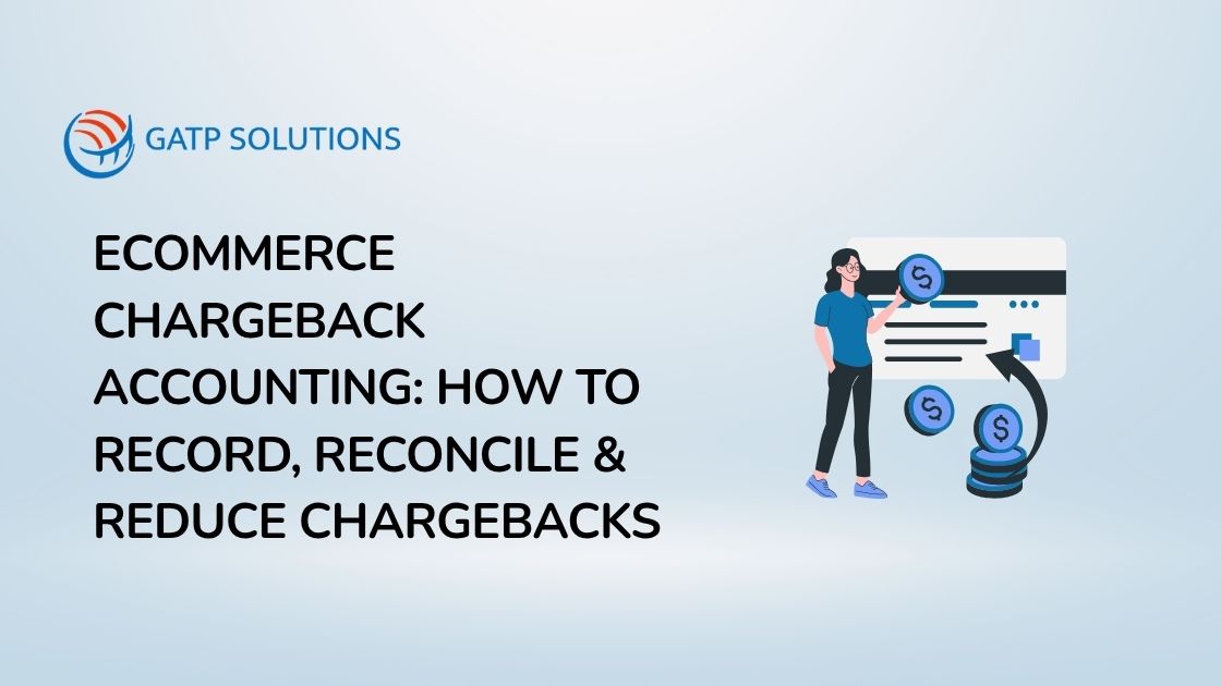 Ecommerce Chargeback Accounting: How to Record, Reconcile & Reduce Chargebacks