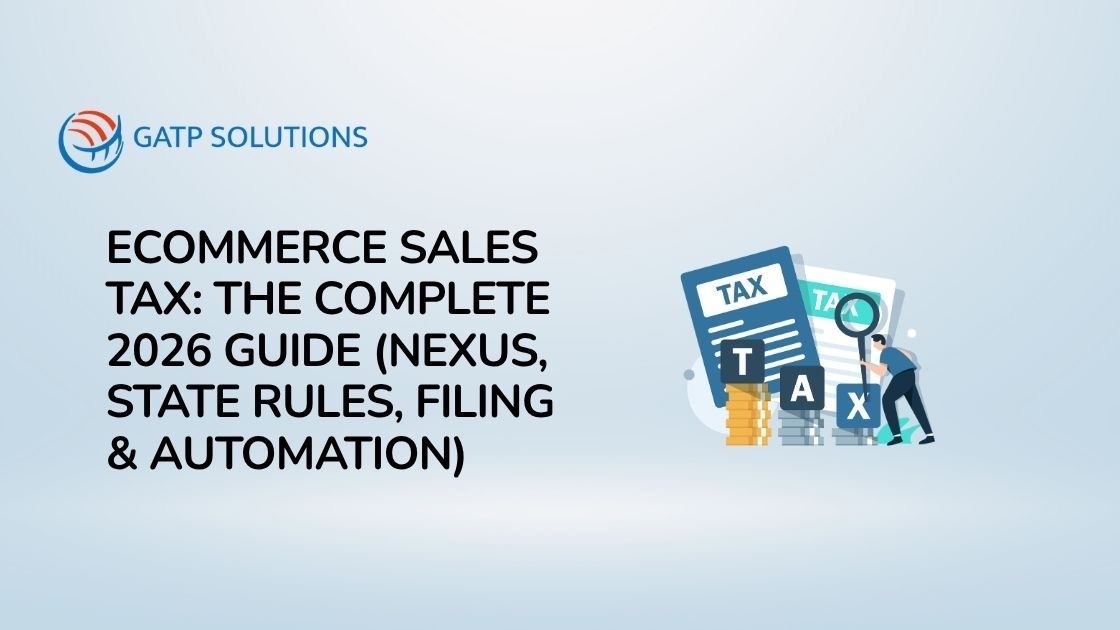 Ecommerce Sales Tax The Complete 2026 Guide (Nexus, State Rules, Filing and Automation)