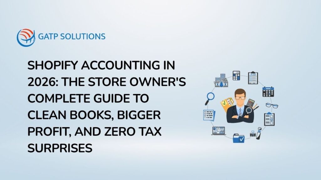 Shopify Accounting in 2026 The Store Owner's Complete Guide to Clean Books, Bigger Profit, and Zero Tax Surprises